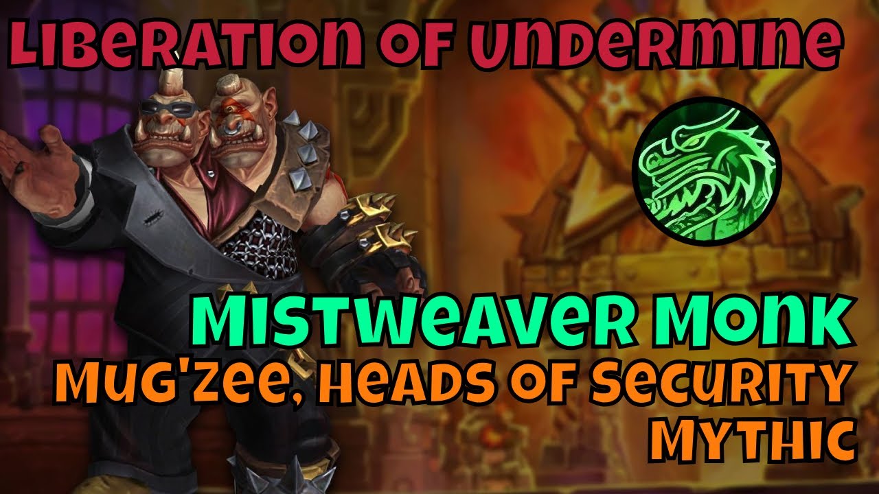 Mythic Mug'Zee, Heads of Security Mistweaver Monk