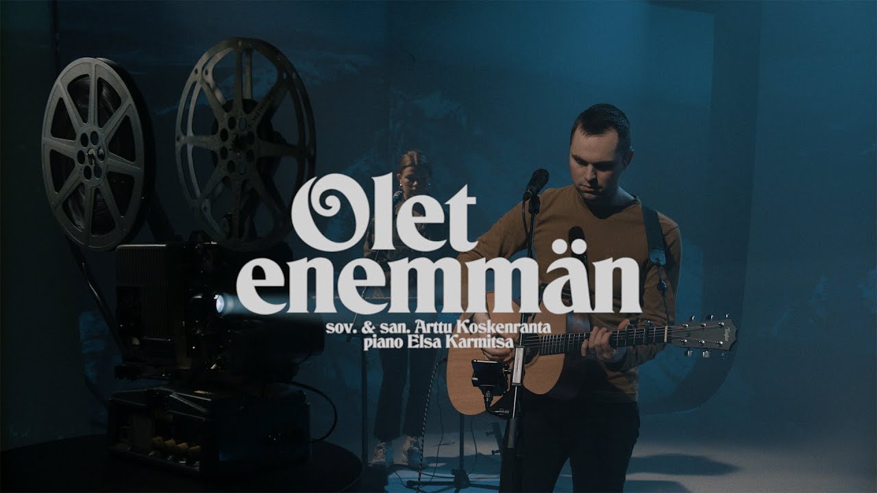 Arttu Koskenranta &  Elsa Karmitsa - Olet enemmän
