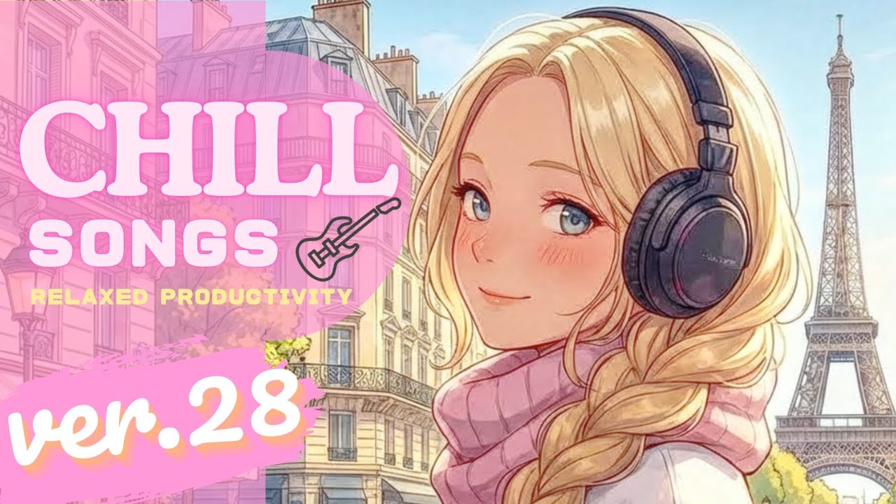 Chill Songs Vol.28 | Chill Pop & Smooth R&B | Reset Your Day & Recharge for Tomorrow