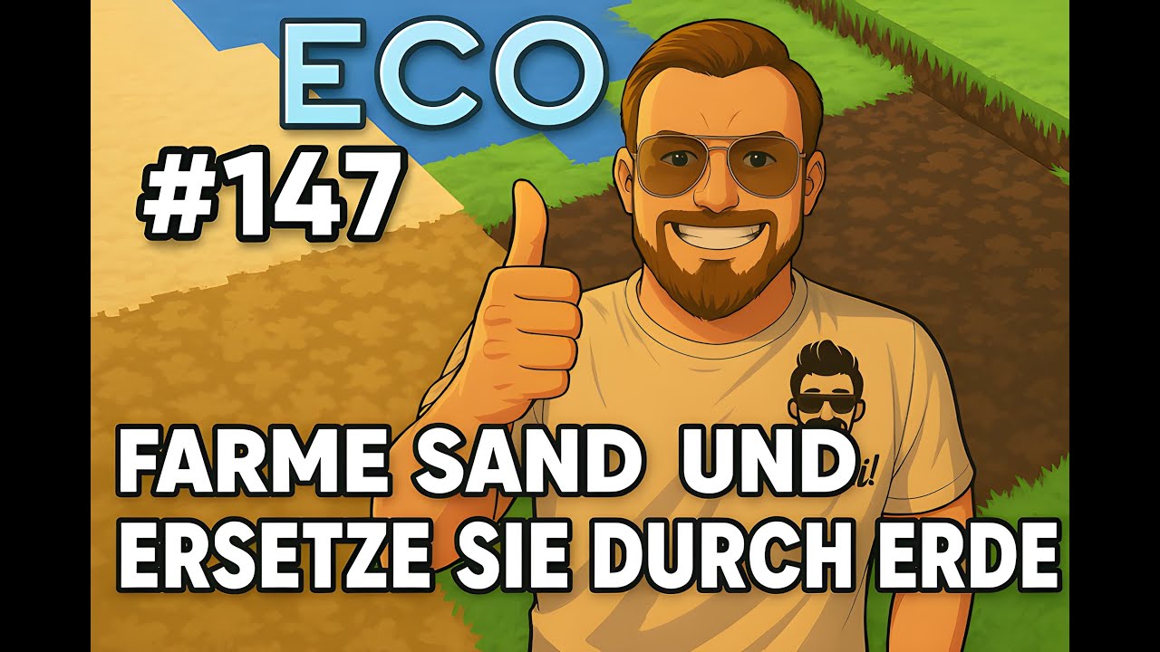 🔁 Eco #147 &ndash; Der gro&szlig;e Bodentausch! 🌍 Sand weg, Erde drauf