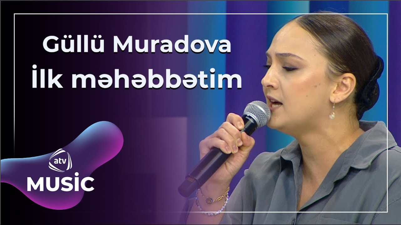 İlk məhəbbətim - Güllü Muradova / Canlı ifa