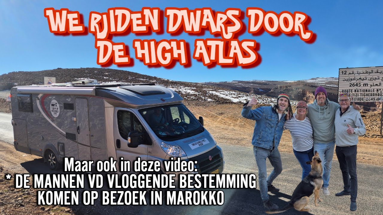 WK150 | WONEN EN WERKEN IN ONZE CAMPER |  WE RIJDEN DWARS DOOR DE HIGH ATLAS & VLOGGENDE VISITE!