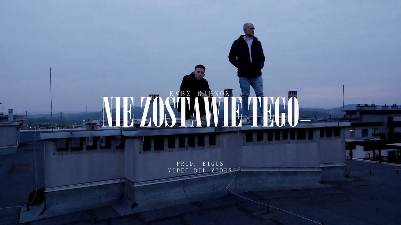 KVBX & GIBSON - NIE ZOSTAWIĘ TEGO (prod. EIGUS) / 🎥 directed by BIL