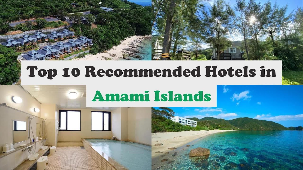 Top 10 Recommended Hotels In Amami Islands | Best Hotels In Amami Islands