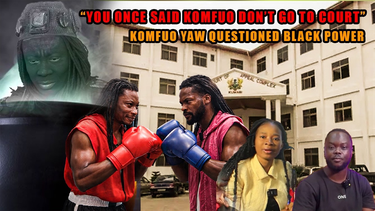  KOMFUO YAW ORDERED BLACK POWER TO WITHDRAW THE COURT CASE | BLACK POWER YOU ARE POWERLESS