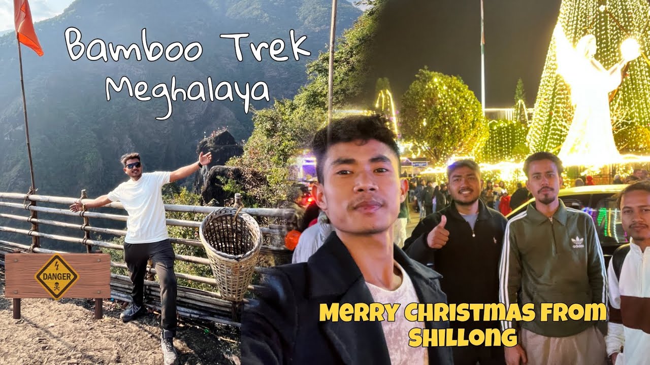 Meghalaya Bamboo Trek And Christmas Celebrate Shillong || The Bikashz Travel 