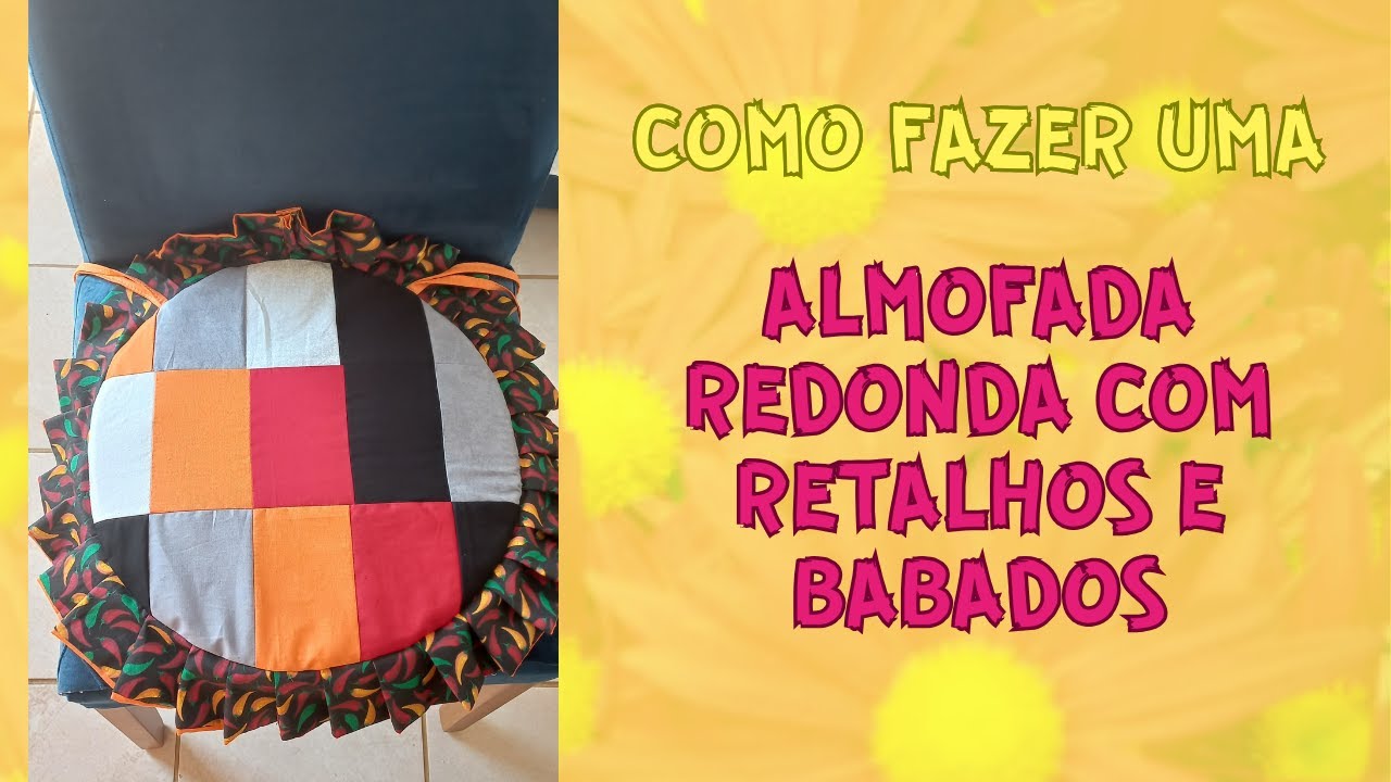 Como fazer uma almofada redonda com retalhos e babados