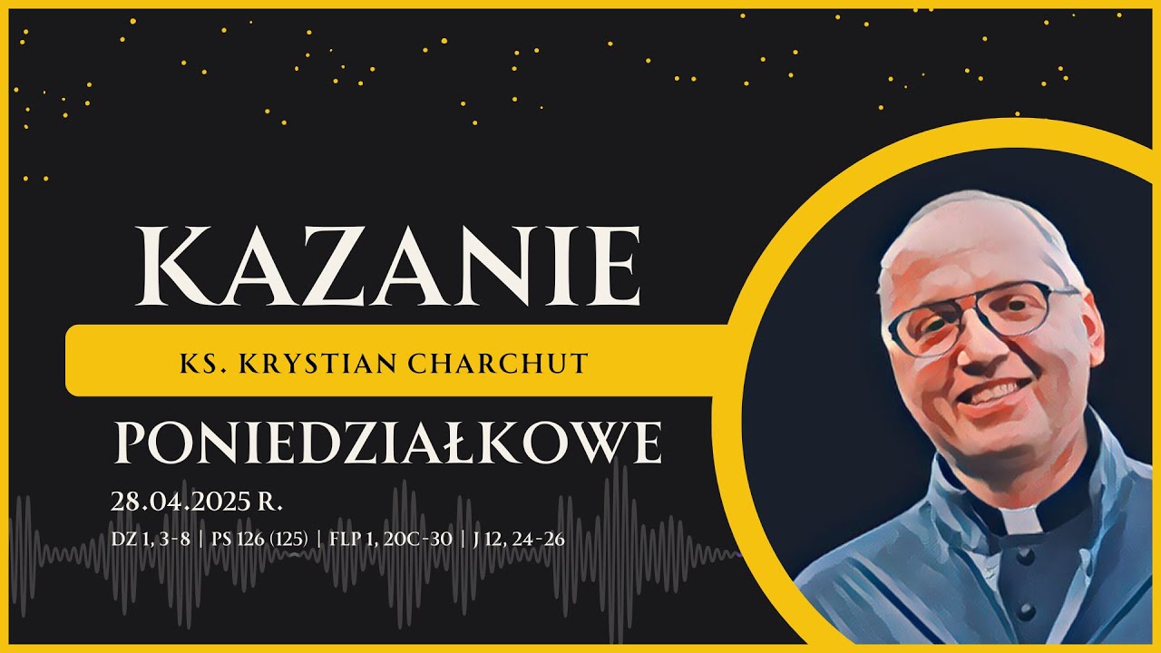 kazanie, modlitwa o uzdrowienie, uwielbienie 28.04.2025 r. - Ks. Krystian Charchut