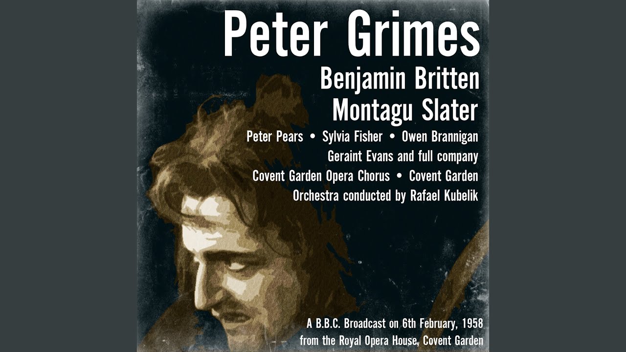Peter Grimes, Act II: Scene 1 / Scene 2