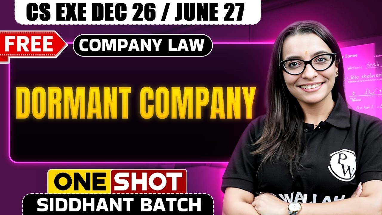 Dormant Company 🔥 | Company Law One Shot | CS Exe Dec 26 / June 27| Shivani Ma&rsquo;am