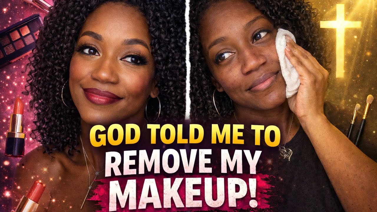God spoke to me and said to take off my make up! 