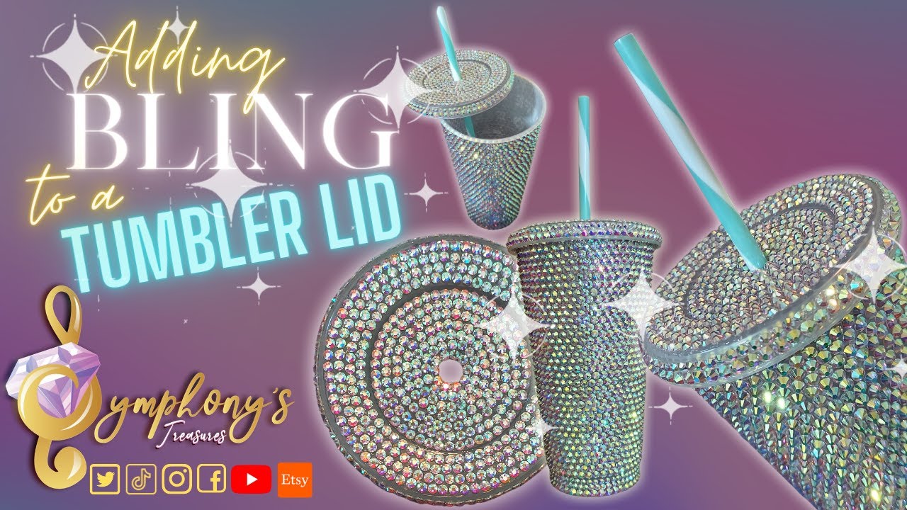 Adding BLING to a Tumbler Lid!