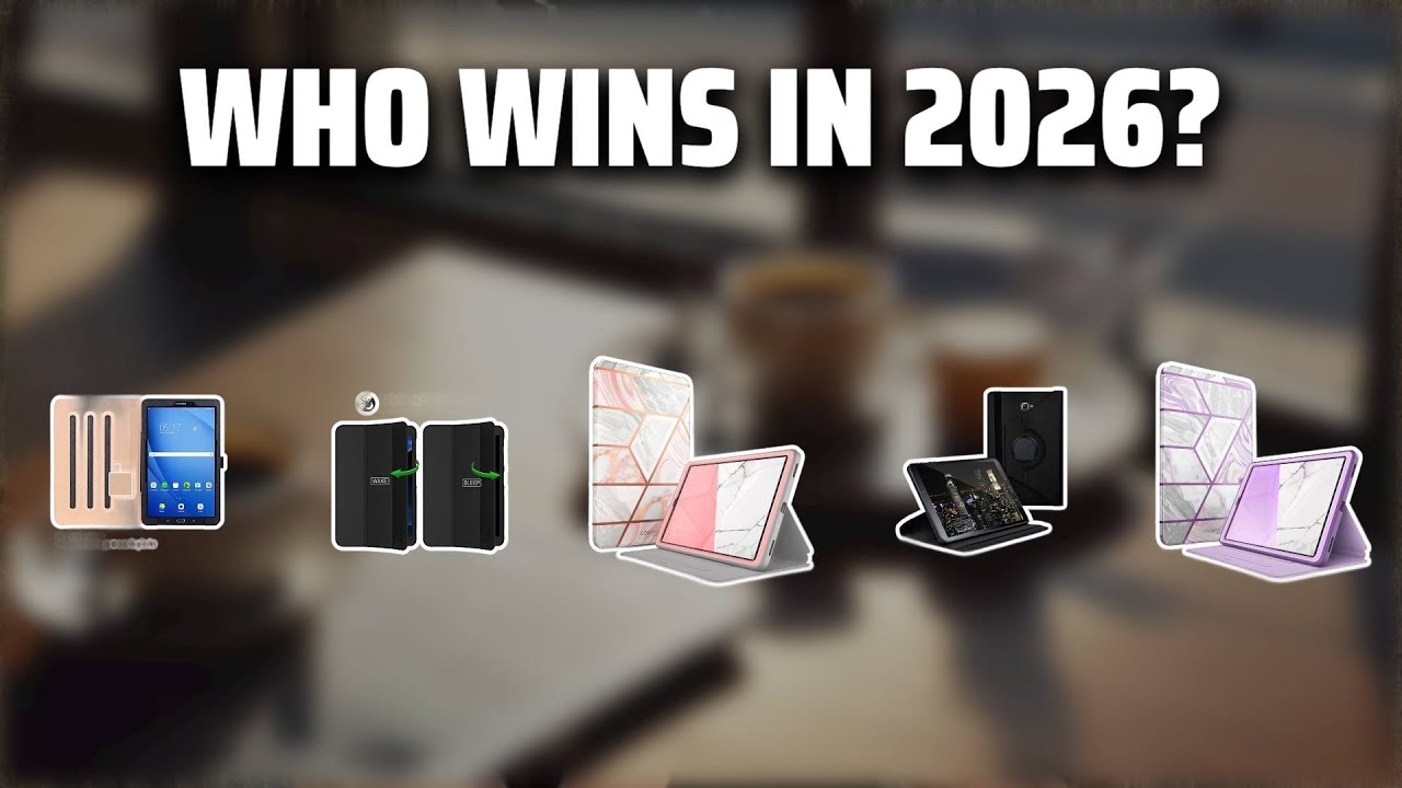 The Top 5 Best Tab A Case in 2026 - Must Watch Before Buying!
