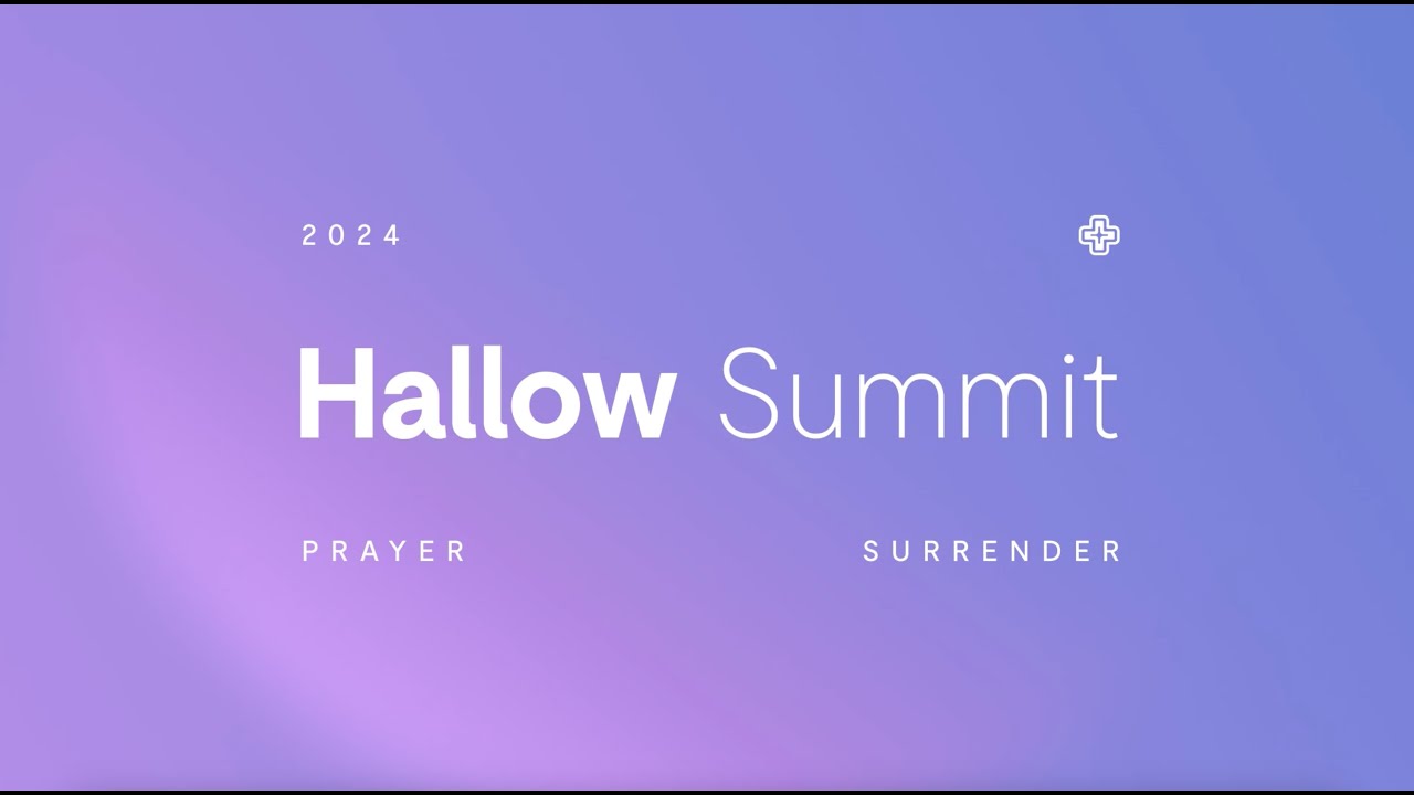 Hallow Summit 2024 Recap | Encountering the Lord through Prayer and Fellowship
