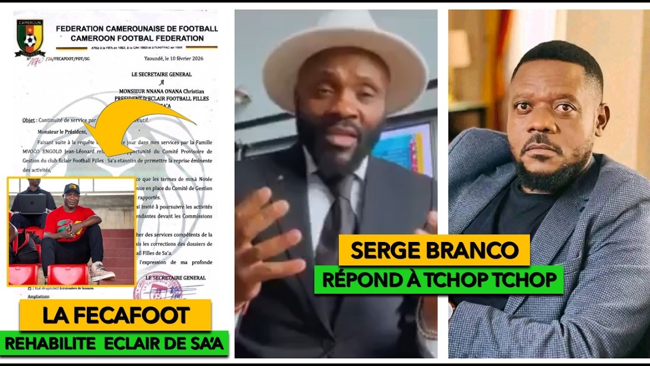 LA FECAFOOT REHABILITE BUREAU EXECUTIF DE ECLAIR FOOTBALL DE SA'A | SERGE BRANCO REPOND À TCHO TCHOP