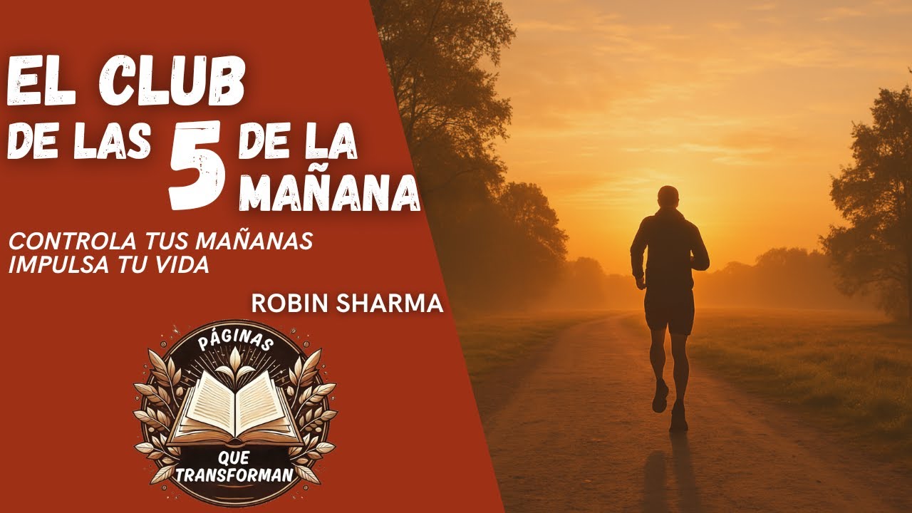 El Club de las 5 de la Mañana de Robin Sharma | La rutina que cambiará tu vida