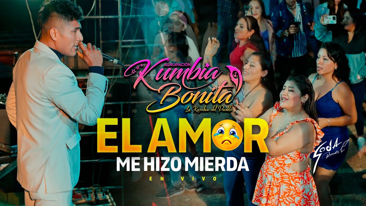 El Amor Me Hizo Mierda  Agrupacion Kumbia Bonita En Montero