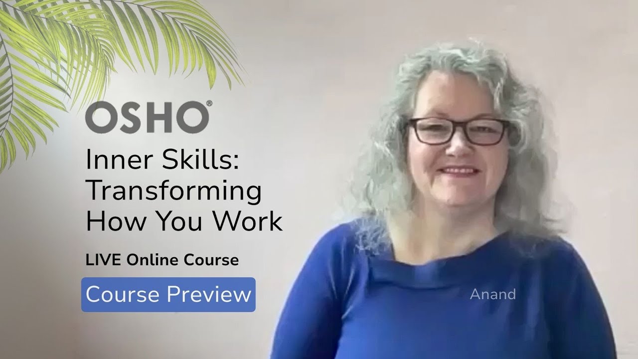 OSHO Inner Skills: Transforming How You Work – Work as Meditation