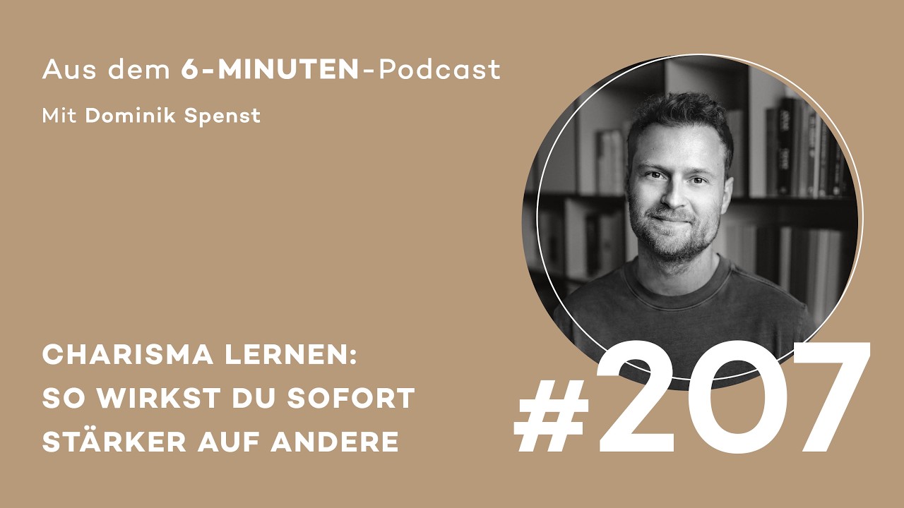 #207 Charisma lernen: Die Kraft echter Präsenz