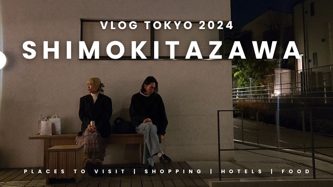 Tokyo 2024 Vlog EP.2 | SHIMOKITAZAWA  , MUSTARD HOTEL , KICHIJOJI  , KOENJIKITA