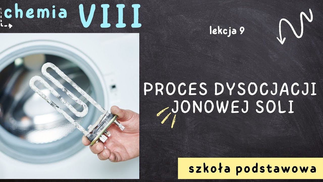 Chemia 8 [Lekcja 9  - Proces dysocjacji jonowej soli]