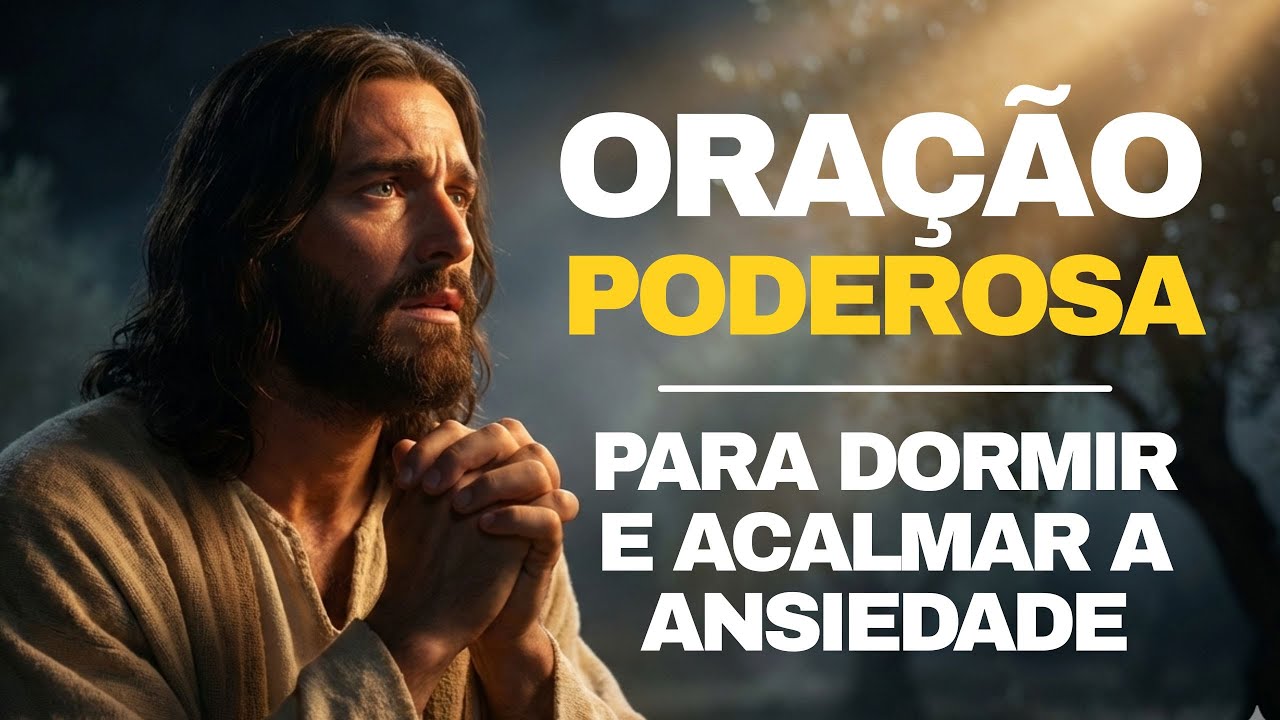 Oração da Noite para Dormir e Acalmar a Ansiedade - Benção da noite