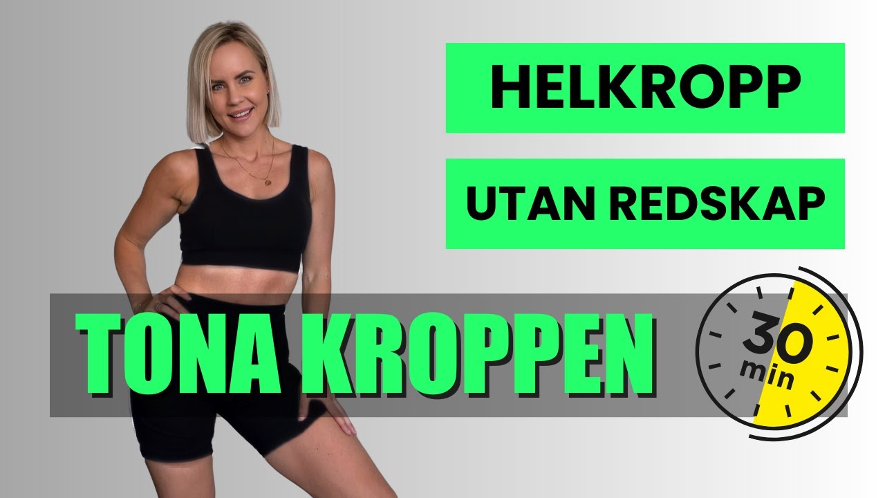 TONA KROPPEN - Helkropp utan redskap hemma!