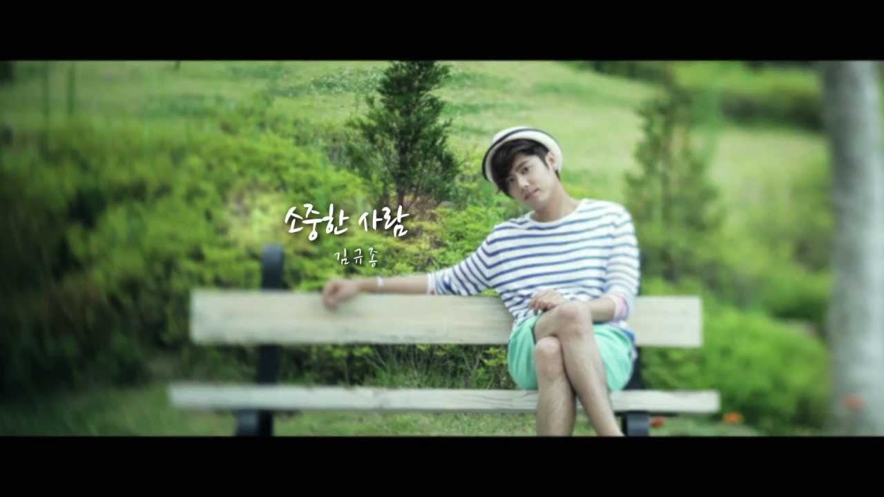 Kim Kyu Jong(김규종) _ My Precious One(소중한 사람) MV