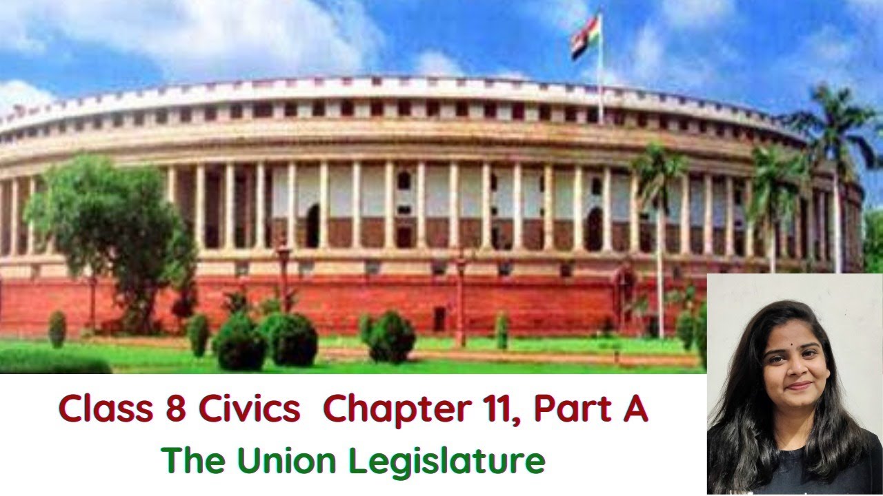 ICSE Class 8 | Civics | Chapter 11 The Union Legislature, Part A | Simran Priya