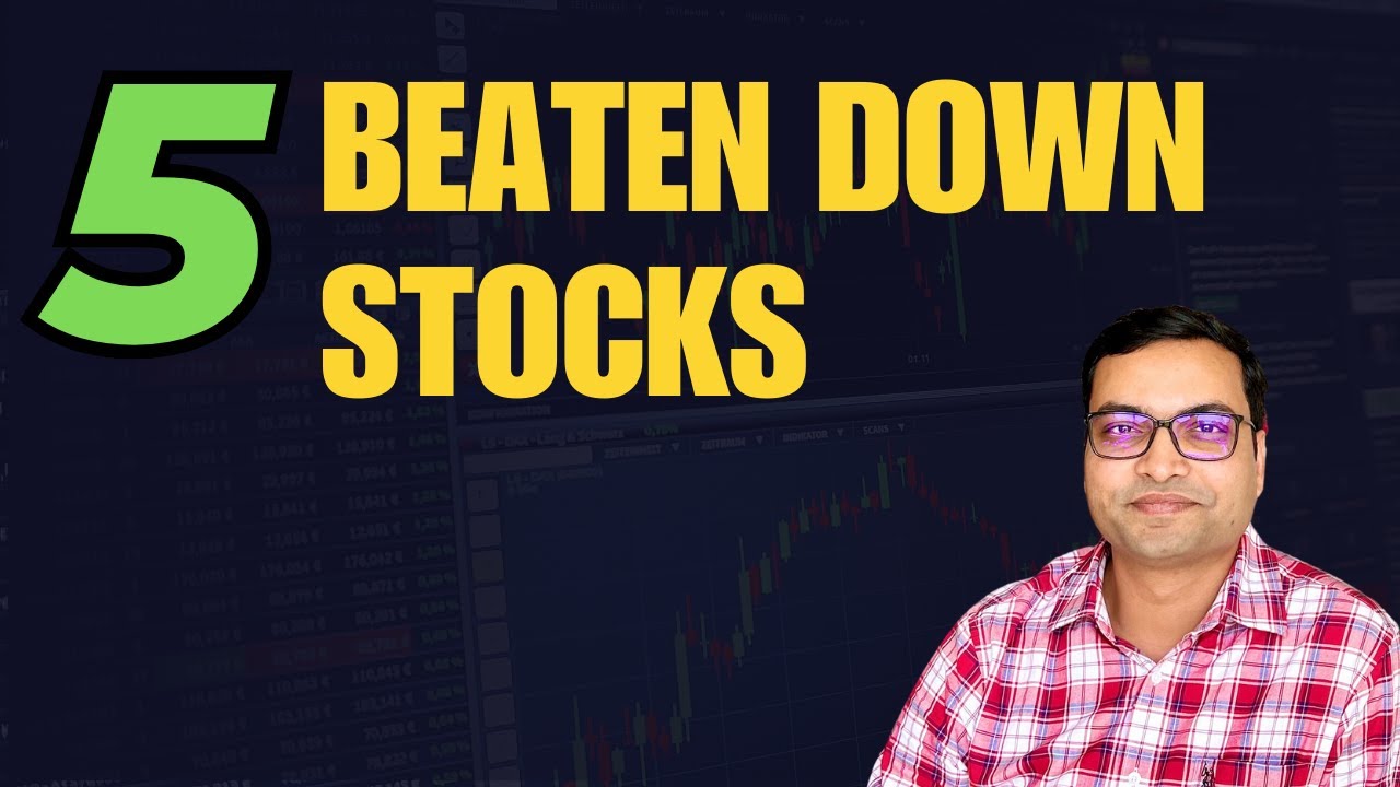 5 Beaten Down Stocks