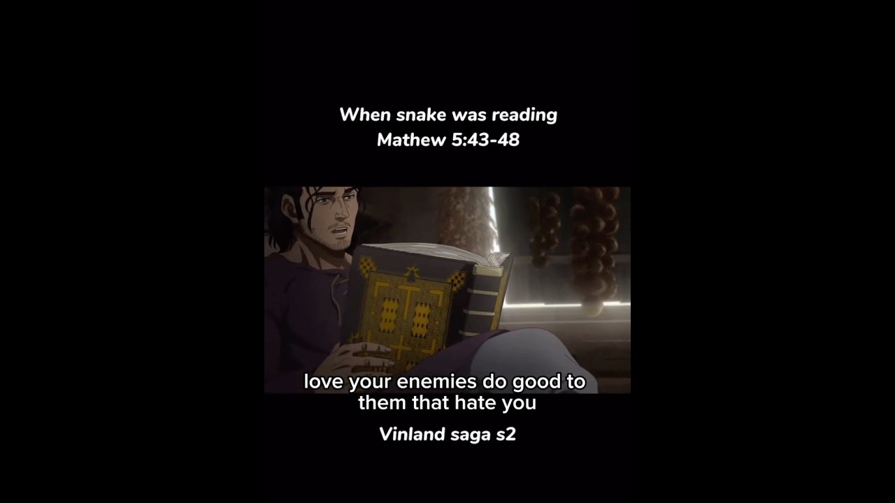 &ldquo;Love Your Enemies&rdquo; | Vinland Saga x Matthew 5:43-4