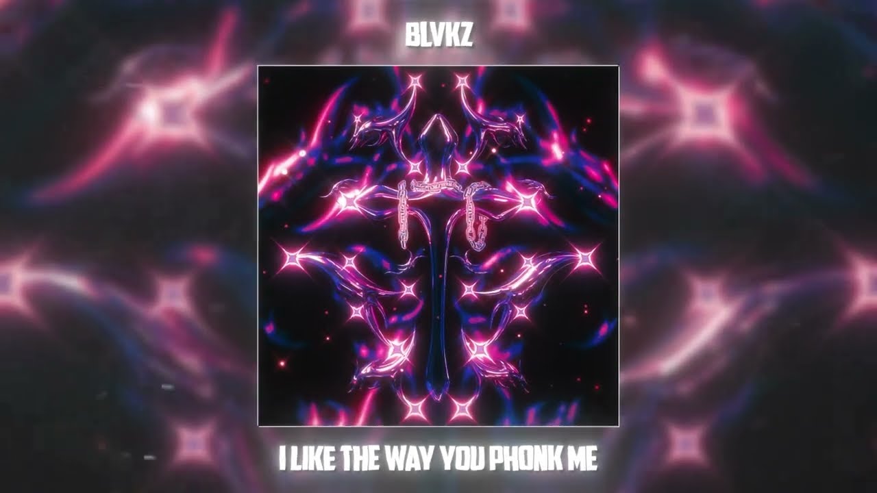 BLVKZ - I LIKE THE WAY YOU PHONK ME (SLOWED)