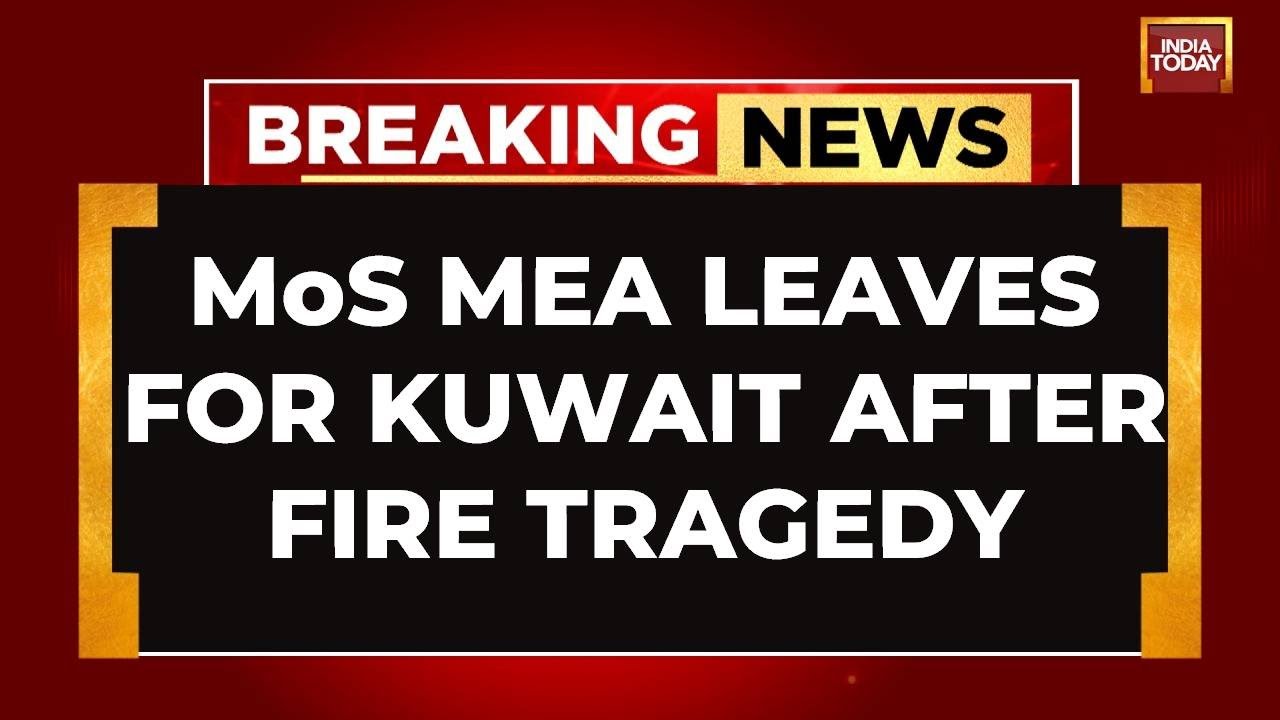 Kuwait Building Fire Kills At Least 49, Nearly 42 Indians Killed, MoS MEA Leaves For Kuwait