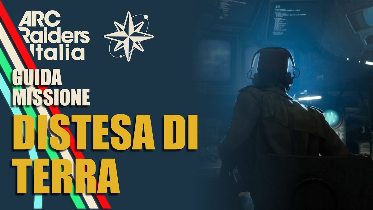 ARC Raiders - Distesa di Terra - GUIDA MISSIONE