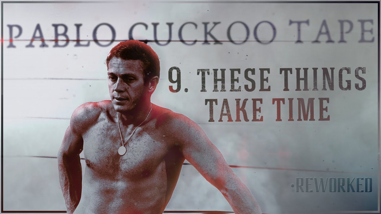 These Things Take Time The Pablo Cuckoo Tape Reworked