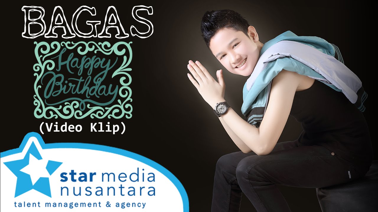 Bagas  - Happy Birthday (Video Klip)