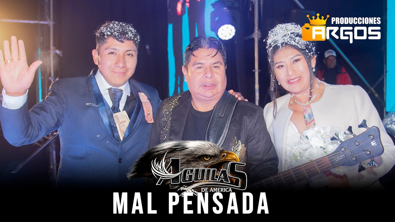 Aguilas de Am&eacute;rica - Mal Pensada. 📸Argos Producciones📀
