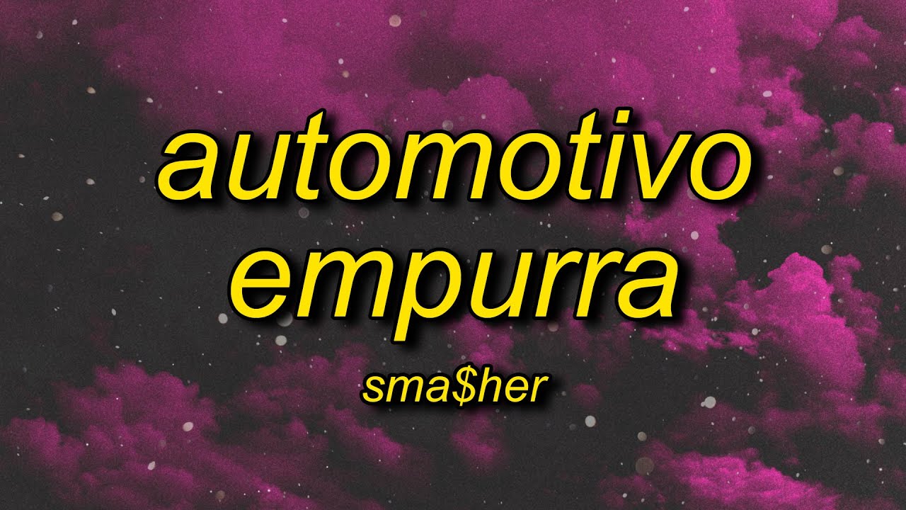 sma$her - AUTOMOTIVO EMPURRA