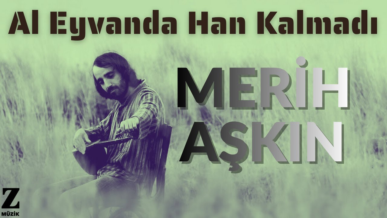 Merih Aşkın - Al Eyvanda Han Kalmadı I Siret © 2013 Z Müzik