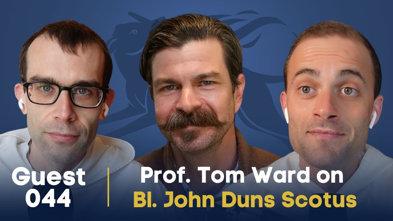 Guestsplaining 044: Prof. Tom Ward on Blessed John Duns Scotus