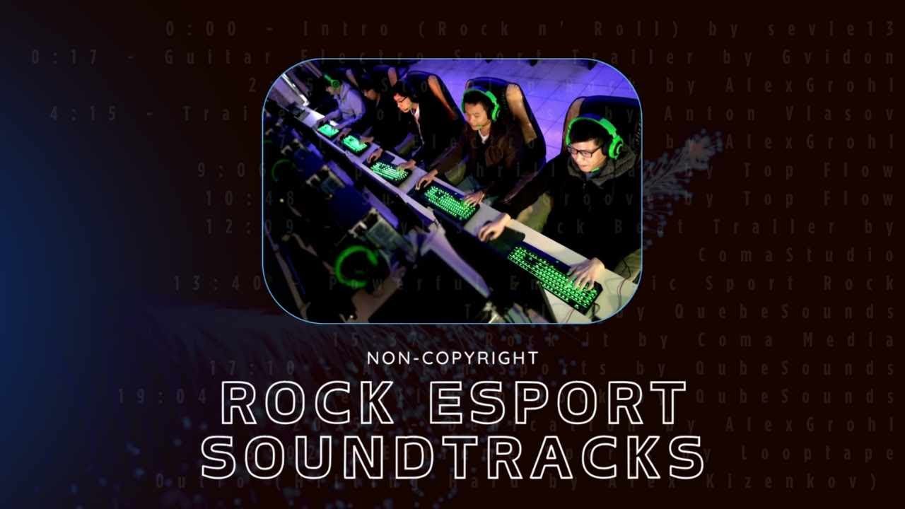 Non Copyright Rock E-Sports Hard Hitting  Soundtrack Playlist