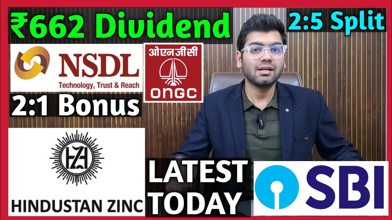 Hindustan Zinc, ONGC, NSDL, SBI Bank Stocks Declared High Dividend, Bonus & Split