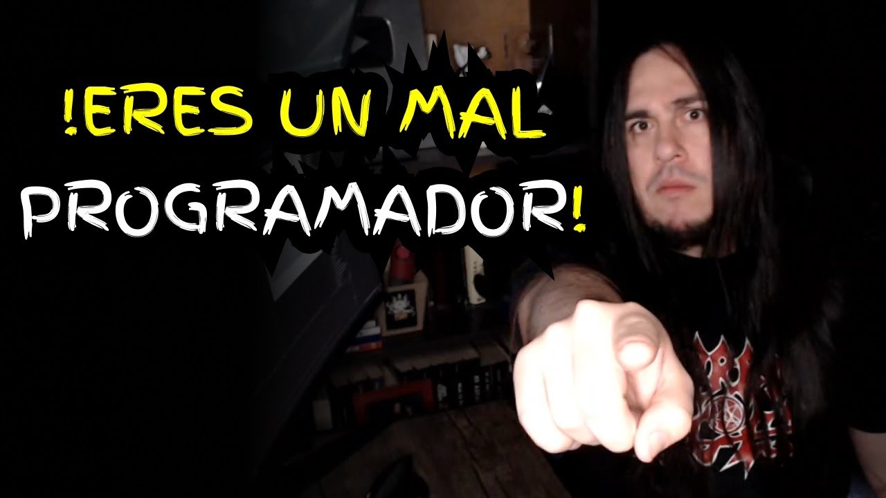 ¿Qué es SER un MAL PROGRAMADOR?