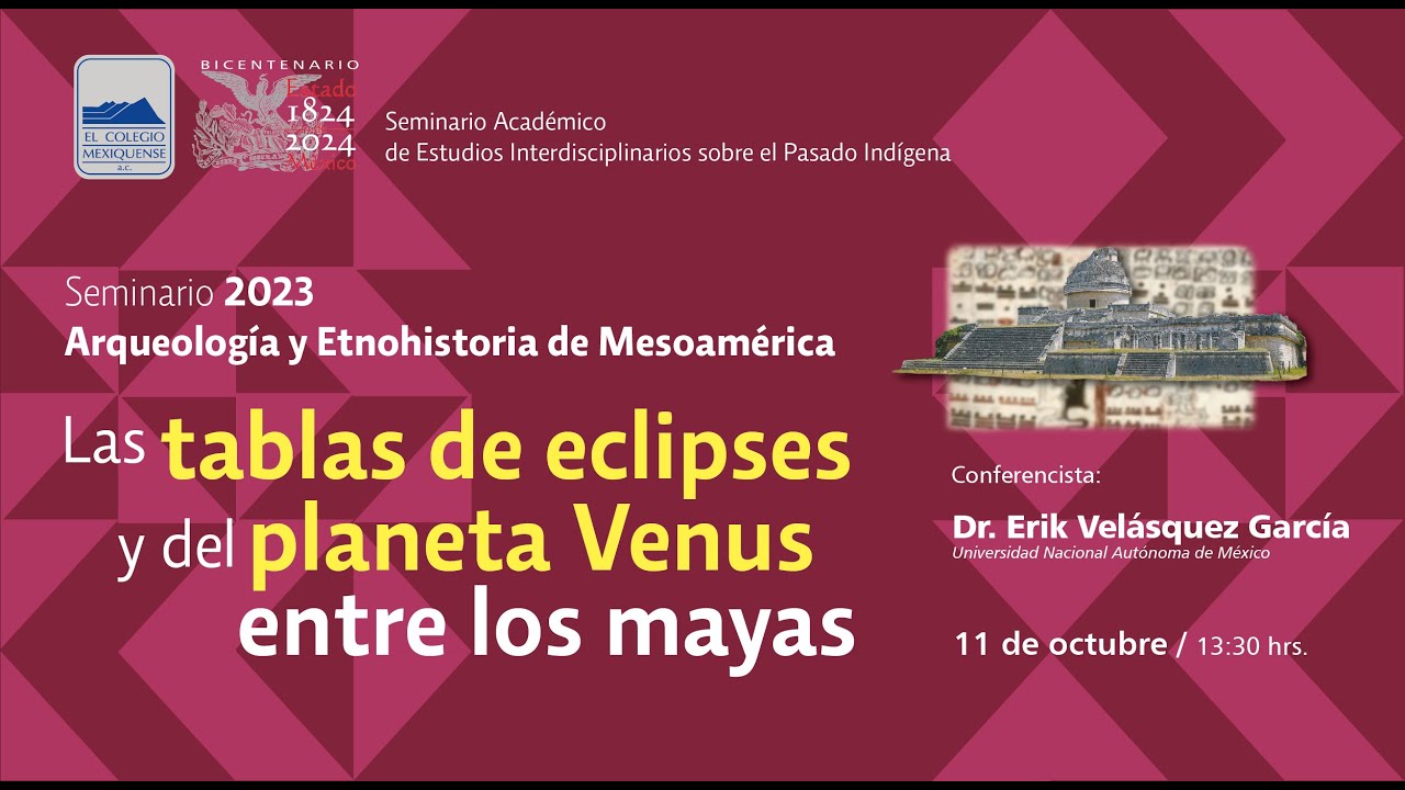 Conferencia: Las tablas de eclipses y del planeta Venus entre los mayas.