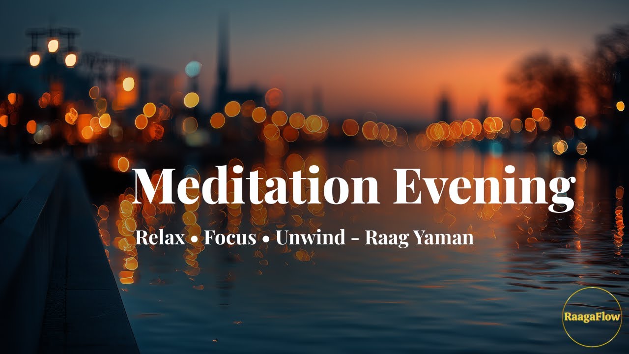Evening Meditation Music | Deep Relaxation & Focus | Raag Yaman