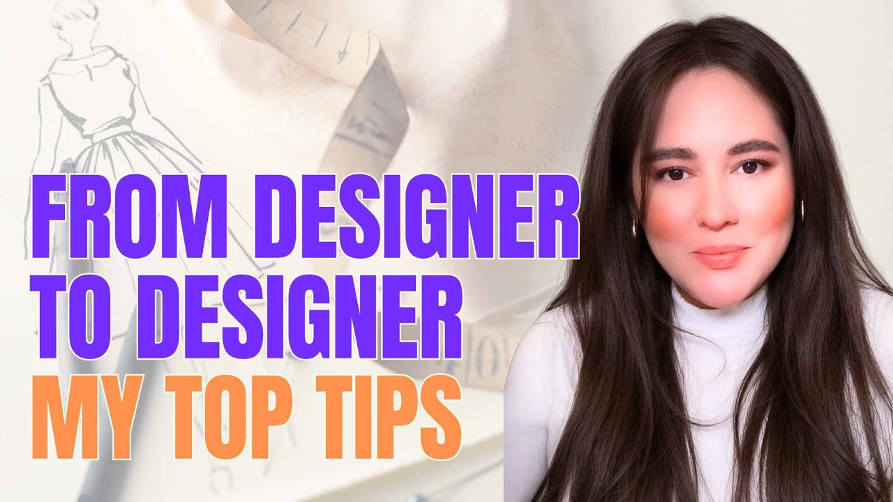 💡 From DESIGNER to DESIGNER - My Top Tips!