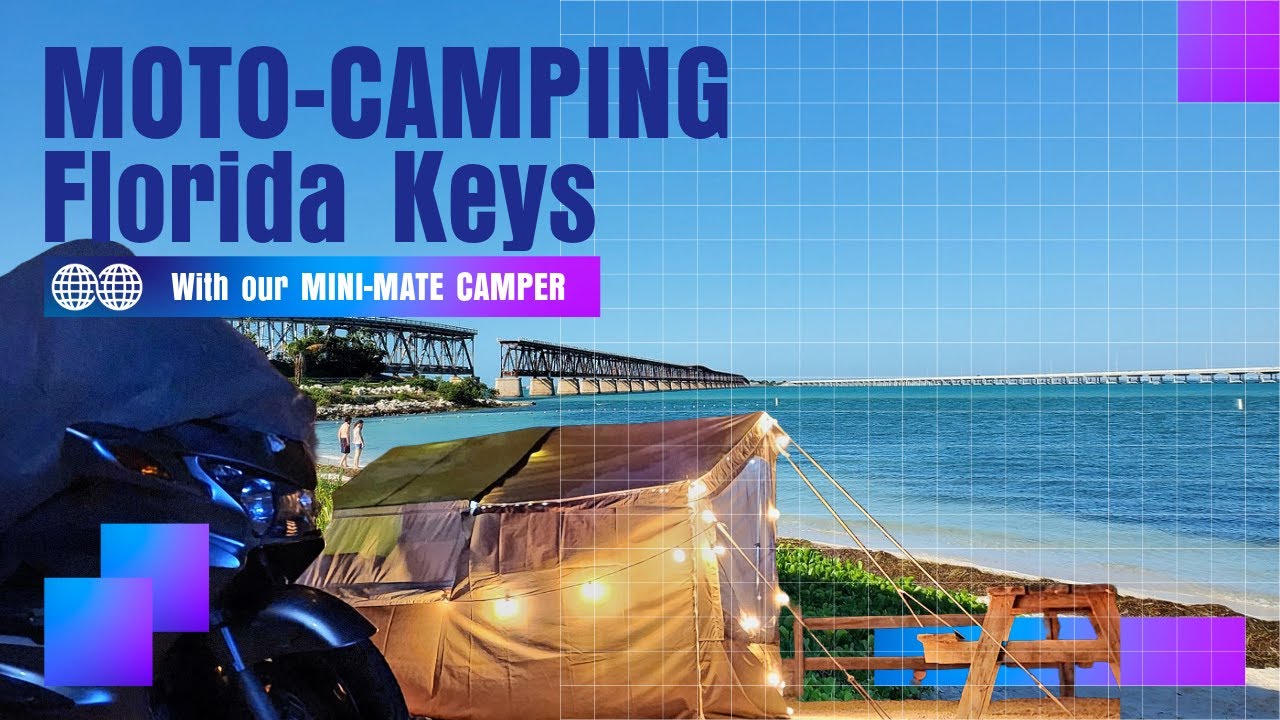 Motocamping in the Florida Keys- with the MINIMATE CAMPER.