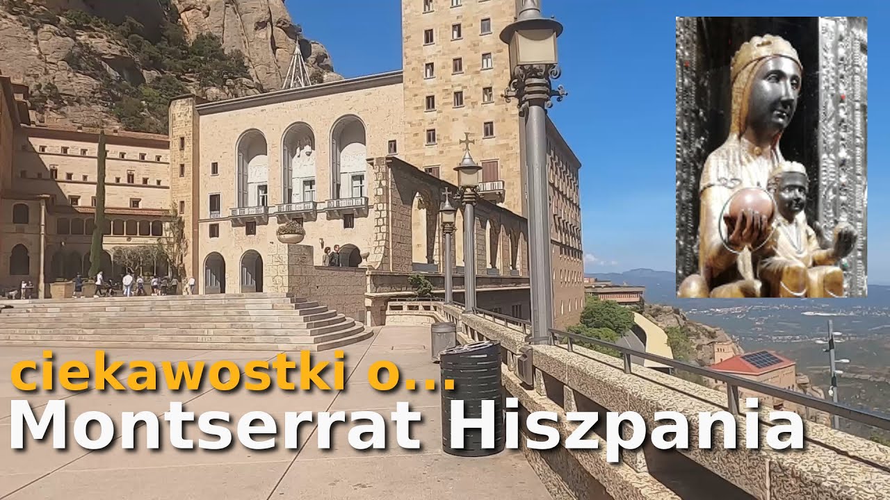 Montserrat - klasztor przy uciętej skale Hiszpania. Czemu kasa za wejście do świątyni? Vanlive Opel