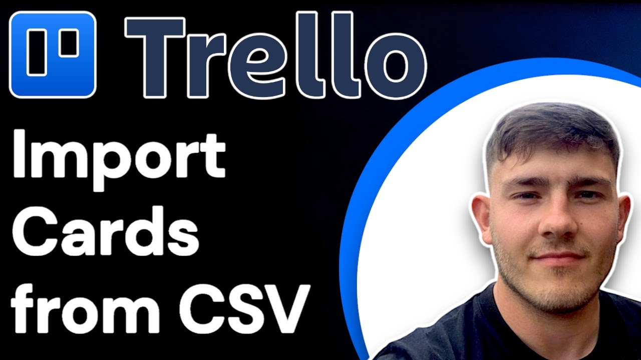 How to Import Trello Cards From CSV File 2025 Full Guide