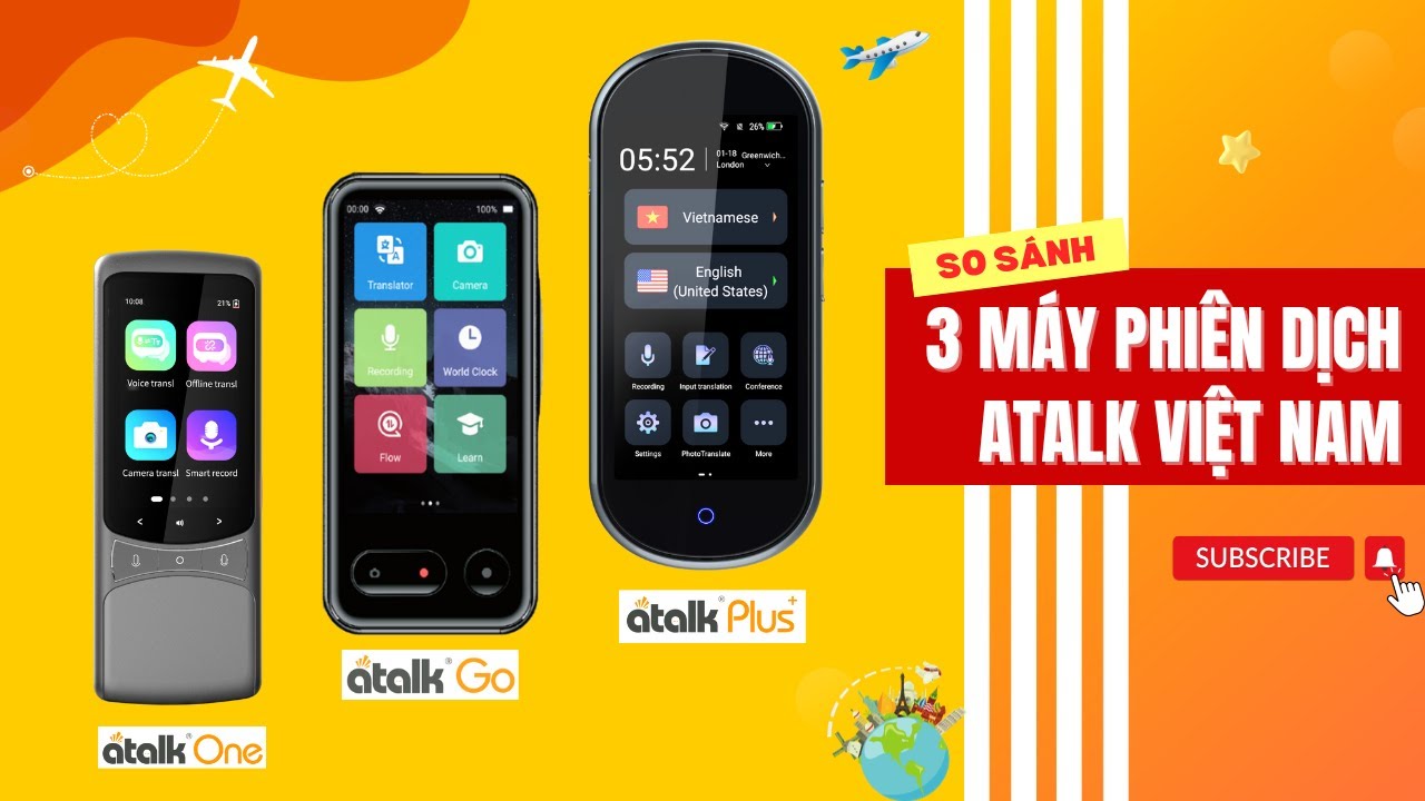 [So s&aacute;nh] 3 M&aacute;y Phi&ecirc;n Dịch Atalk Plus+ (New) - Atalk One - Atalk Go || Thương hiệu Atalk Việt Nam
